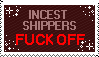 Incest shippers, fuck off!
